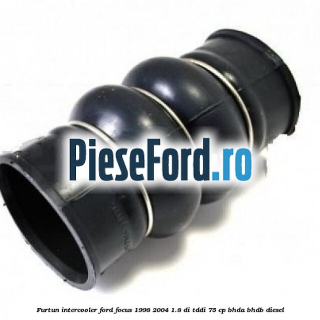 Furtun intercooler Ford Focus 1998-2004 1.8 DI/TDDi 75 cp BHDA, BHDB diesel