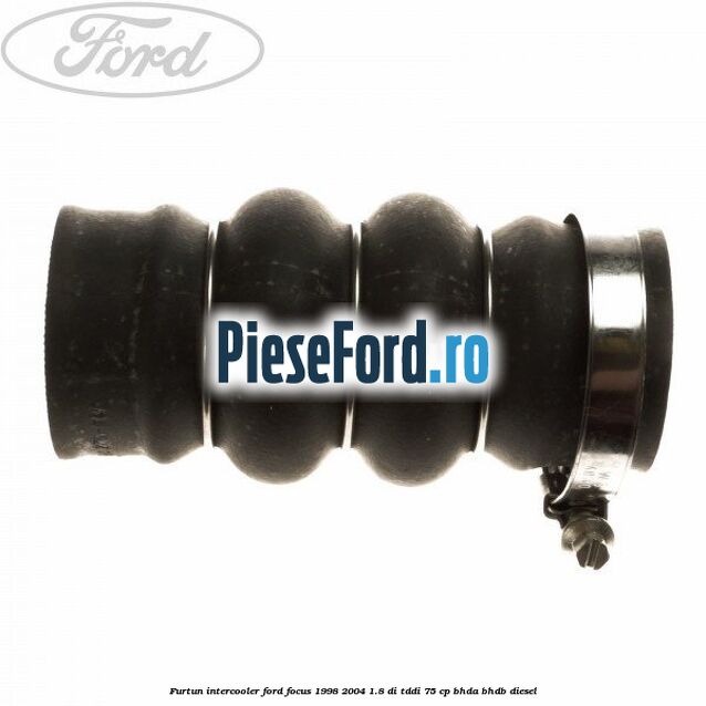 Furtun intercooler Ford Focus 1998-2004 1.8 DI/TDDi 75 cp BHDA, BHDB diesel