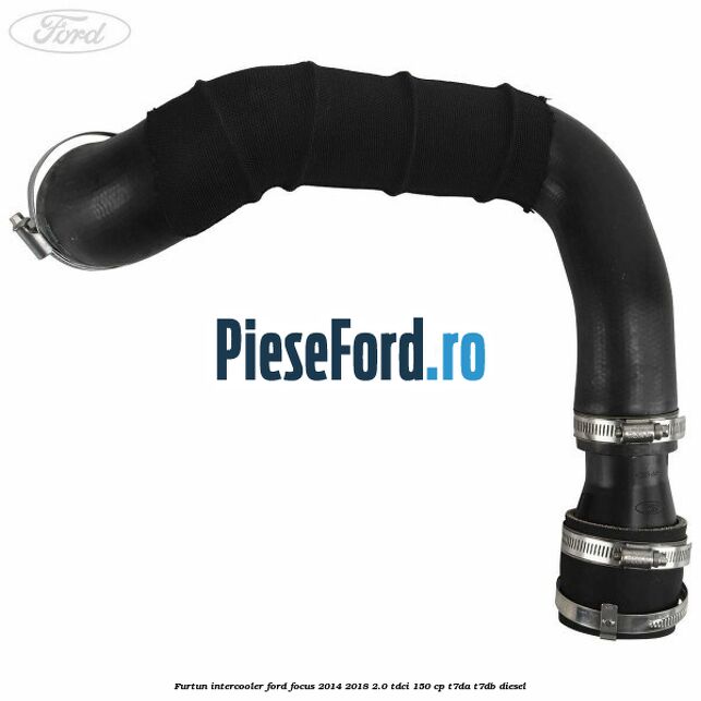 Furtun intercooler Ford Focus 2014-2018 2.0 TDCi 150 cp Furtun intercooler Ford Focus 2014-2018 2.0 TDCi 150 cp T7DA, T7DB diesel