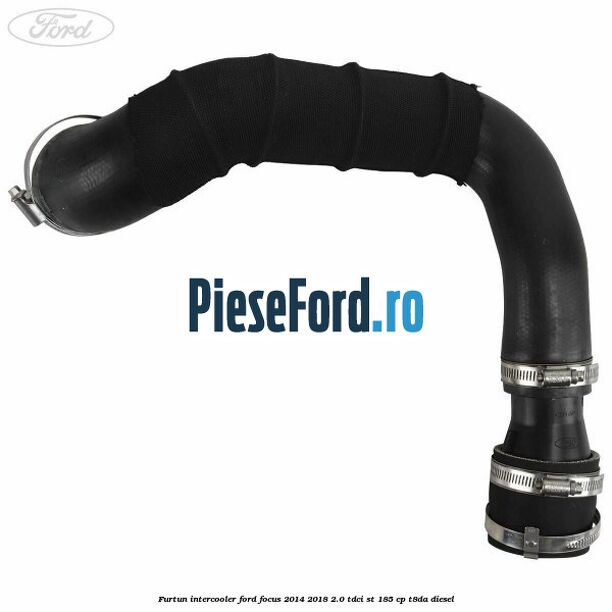 Furtun intercooler Ford Focus 2014-2018 2.0 TDCi ST 185 cp T8DA diesel