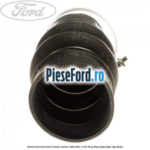 Furtun intercooler Ford Tourneo Connect 2002-2014 1.8 Di 75 cp BHPA, P7PA, P7PB, R2PA diesel