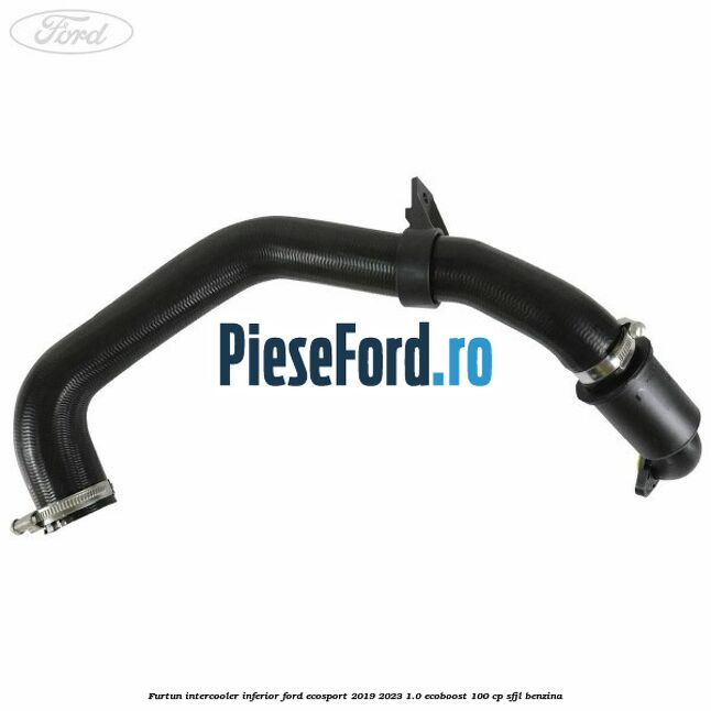 Furtun intercooler inferior Ford EcoSport 2019-2023 1.0 EcoBoost 100 cp SFJL benzina
