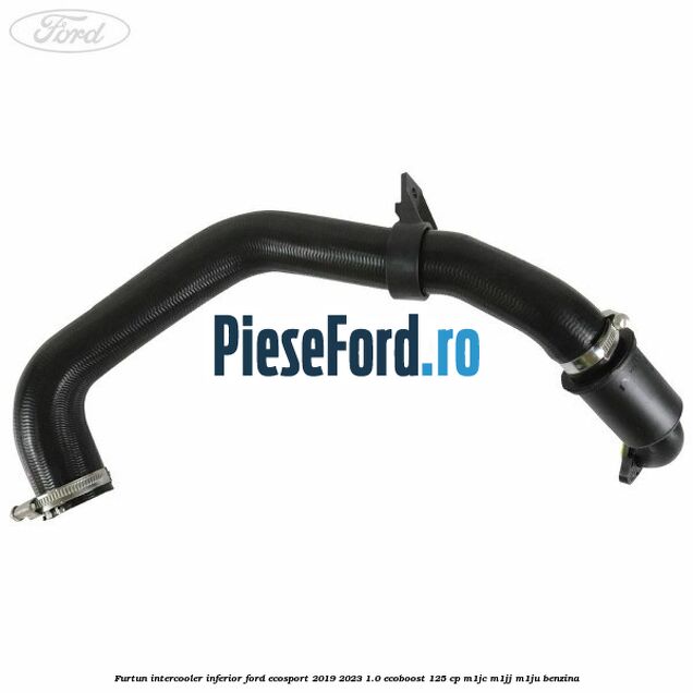 Furtun intercooler inferior Ford EcoSport 2019-2023 1.0 EcoBoost 125 cp M1JC, M1JJ, M1JU benzina
