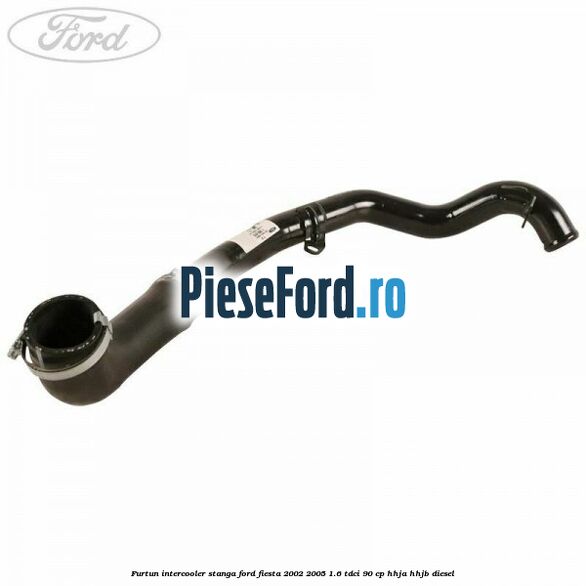 Furtun intercooler stanga Ford Fiesta 2002-2005 1.6 TDCi 90 cp HHJA, HHJB diesel