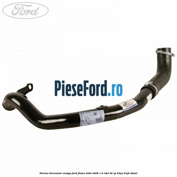 Furtun intercooler stanga Ford Fiesta 2002-2005 1.6 TDCi 90 cp HHJA, HHJB diesel