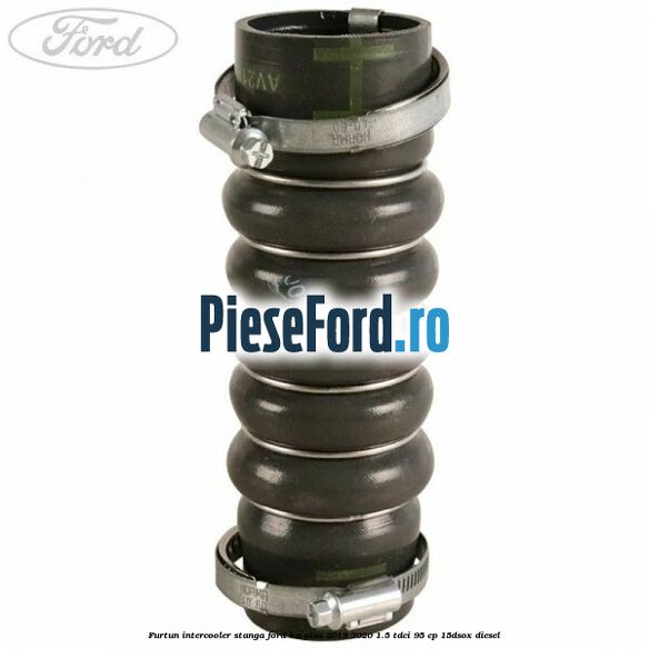 Furtun intercooler stanga Ford Ka plus 2019-2020 1.5 TDCI 95 cp 15DSOX diesel