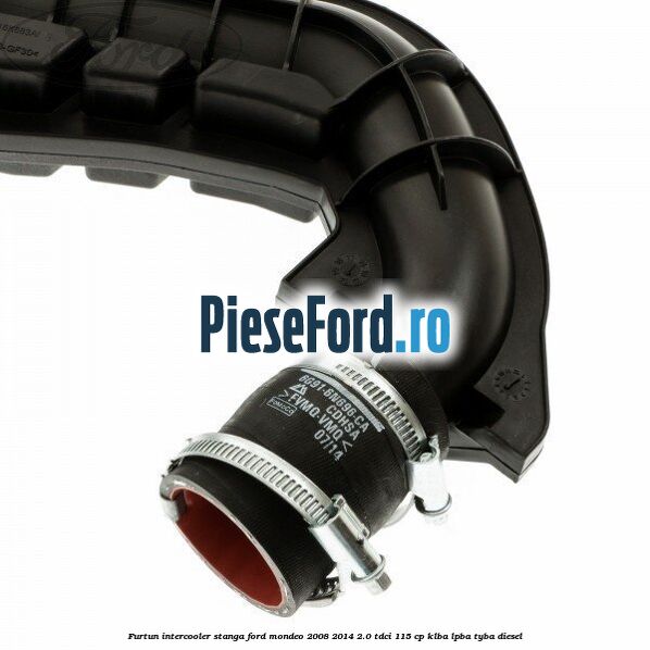 Furtun intercooler stanga Ford Mondeo 2008-2014 2.0 TDCi 115 cp KLBA, LPBA, TYBA diesel
