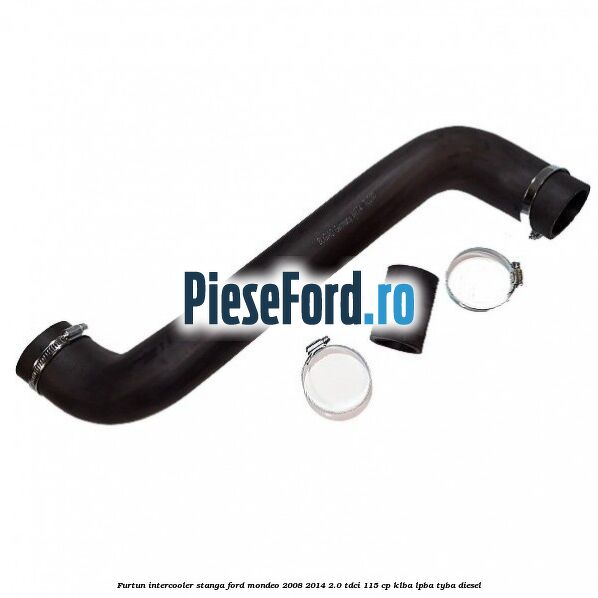 Furtun intercooler stanga Ford Mondeo 2008-2014 2.0 TDCi 115 cp KLBA, LPBA, TYBA diesel