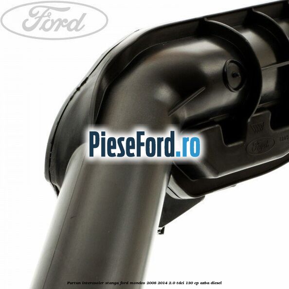 Furtun intercooler stanga Ford Mondeo 2008-2014 2.0 TDCi 130 cp AZBA diesel
