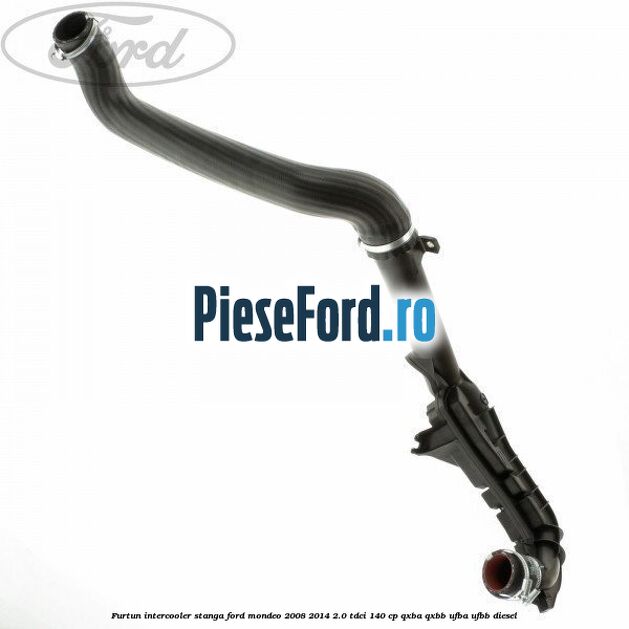 Furtun intercooler stanga Ford Mondeo 2008-2014 2.0 TDCi 140 cp