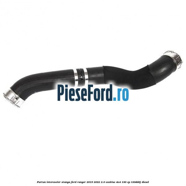 Furtun intercooler stanga Ford Ranger 2019-2022 2.0 EcoBlue 4x4 130 cp T20DD0J diesel