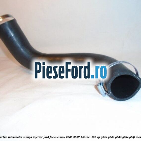 Furtun intercooler stanga inferior Ford Focus C-Max 2003-2007 1.6 TDCi 109 cp G8DA, G8DB, G8DD, G8DE, G8DF diesel