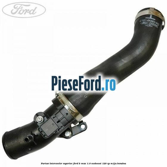 Furtun intercooler superior Ford B-Max 1.0 EcoBoost 120 cp M1JA benzina
