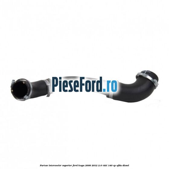 Furtun intercooler superior Ford Kuga 2008-2012 2.0 TDCI 140 cp UFDA diesel