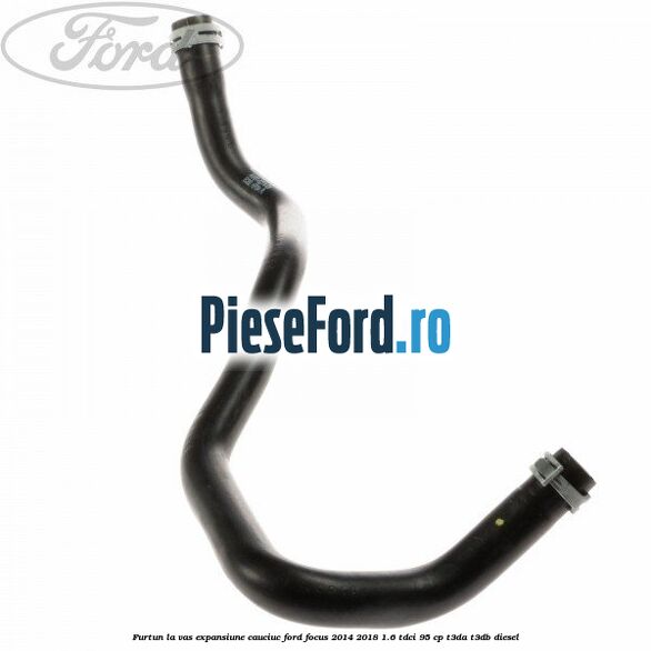 Furtun la vas expansiune, cauciuc Ford Focus 2014-2018 1.6 TDCi 95 cp T3DA, T3DB diesel