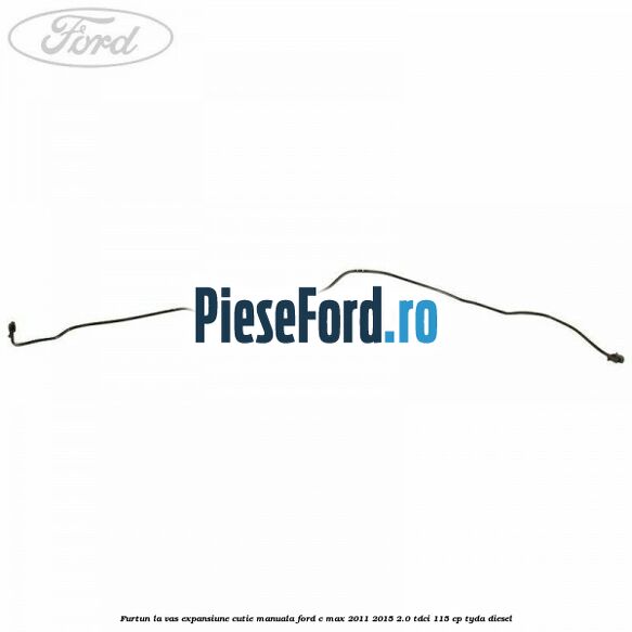 Furtun la vas expansiune cutie manuala Ford C-Max 2011-2015 2.0 TDCi 115 cp TYDA diesel