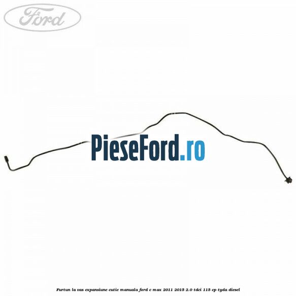 Furtun la vas expansiune cutie manuala Ford C-Max 2011-2015 2.0 TDCi 115 cp TYDA diesel