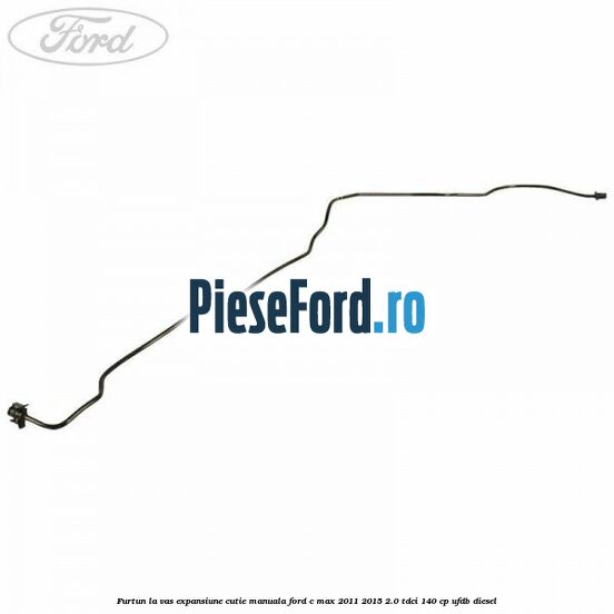 Furtun la vas expansiune cutie manuala Ford C-Max 2011-2015 2.0 TDCi 140 cp UFDB diesel