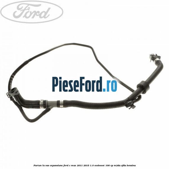 Furtun la vas expansiune Ford C-Max 2011-2015 1.0 EcoBoost 100 cp M2DA, SFDA benzina