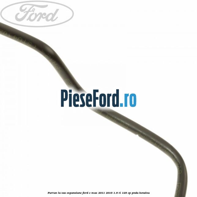 Furtun la vas expansiune Ford C-Max 2011-2015 1.6 Ti 125 cp PNDA benzina