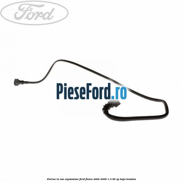 Furtun la vas expansiune Ford Fiesta 2002-2005 1.3 60 cp BAJA benzina