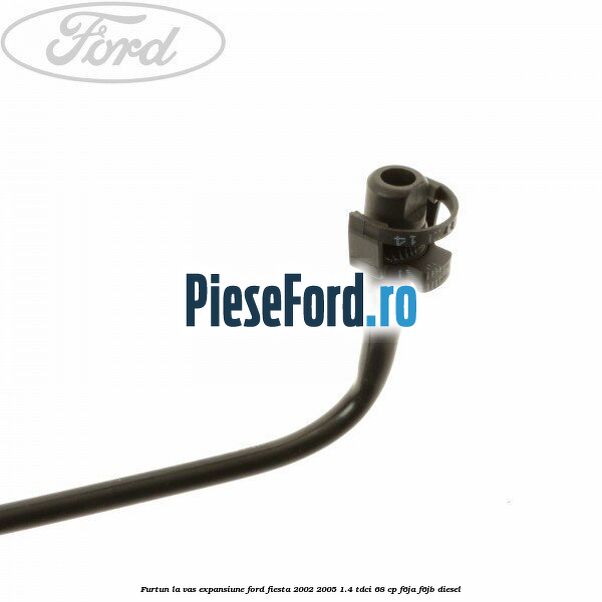 Furtun la vas expansiune Ford Fiesta 2002-2005 1.4 TDCi 68 cp F6JA, F6JB diesel