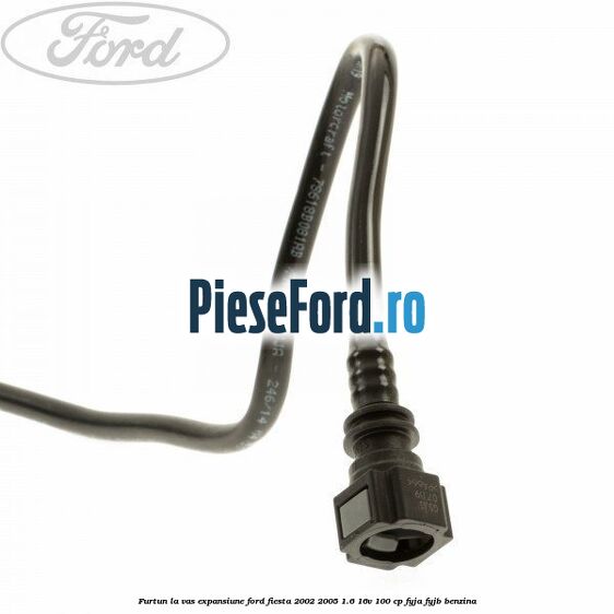 Furtun la vas expansiune Ford Fiesta 2002-2005 1.6 16V 100 cp Furtun la vas expansiune Ford Fiesta 2002-2005 1.6 16V 100 cp FYJA, FYJB benzina