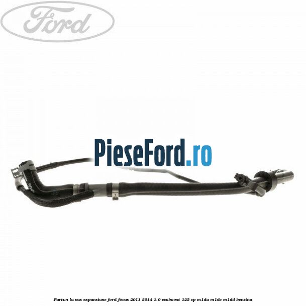 Furtun la vas expansiune Ford Focus 2011-2014 1.0 EcoBoost 125 cp M1DA, M1DC, M1DD benzina