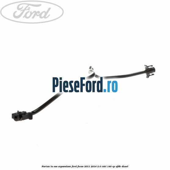 Furtun la vas expansiune Ford Focus 2011-2014 2.0 TDCi 140 cp Furtun la vas expansiune Ford Focus 2011-2014 2.0 TDCi 140 cp UFDB diesel