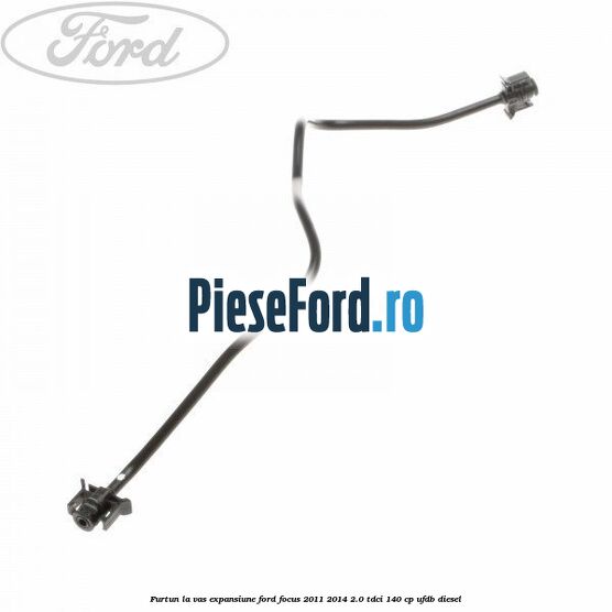 Furtun la vas expansiune Ford Focus 2011-2014 2.0 TDCi 140 cp UFDB diesel