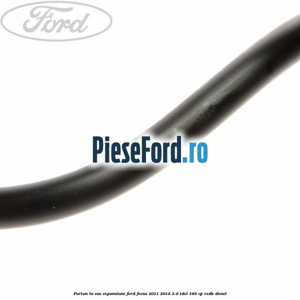 Furtun la vas expansiune Ford Focus 2011-2014 2.0 TDCi 163 cp TXDB diesel