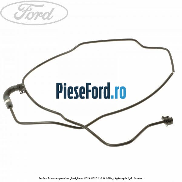 Furtun la vas expansiune Ford Focus 2014-2018 1.6 Ti 105 cp