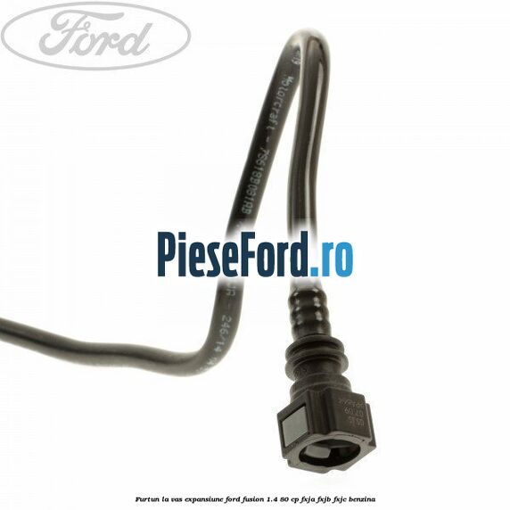 Furtun la vas expansiune Ford Fusion 1.4 80 cp Furtun la vas expansiune Ford Fusion 1.4 80 cp FXJA, FXJB, FXJC benzina