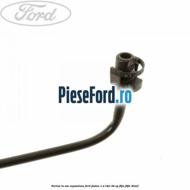Furtun la vas expansiune Ford Fusion 1.4 TDCi 68 cp F6JA, F6JB diesel