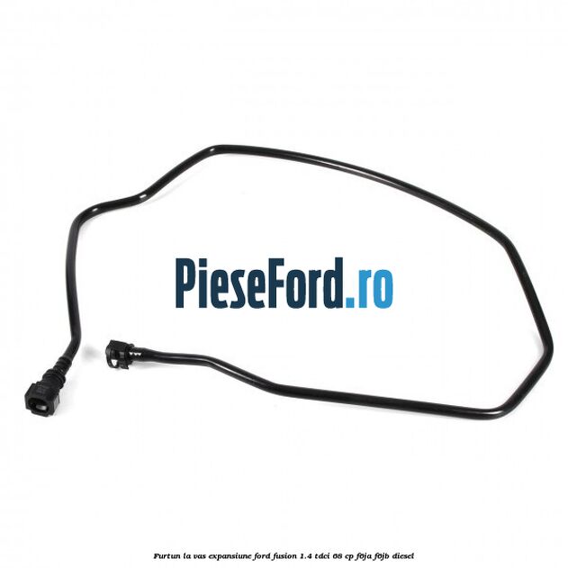 Furtun la vas expansiune Ford Fusion 1.4 TDCi 68 cp F6JA, F6JB diesel