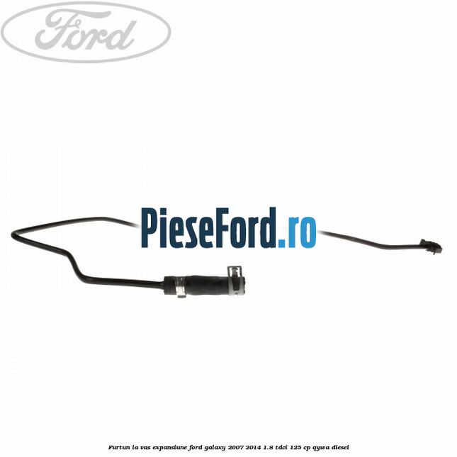 Furtun la vas expansiune Ford Galaxy 2007-2014 1.8 TDCi 125 cp QYWA diesel