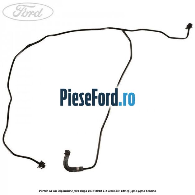 Furtun la vas expansiune Ford Kuga 2013-2016 1.6 EcoBoost 150 cp JQMA, JQMB benzina