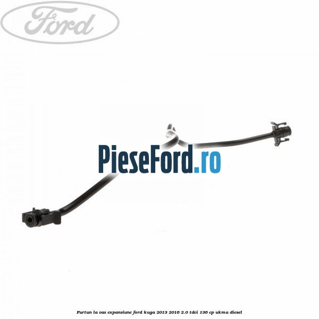 Furtun la vas expansiune Ford Kuga 2013-2016 2.0 TDCi 136 cp UKMA diesel