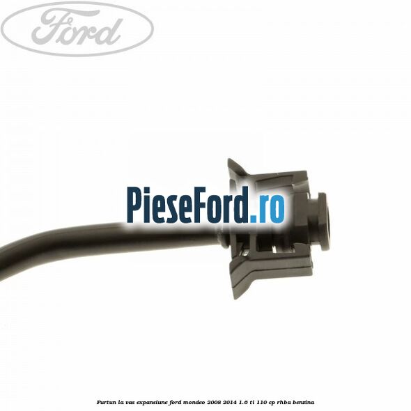 Furtun la vas expansiune Ford Mondeo 2008-2014 1.6 Ti 110 cp RHBA benzina