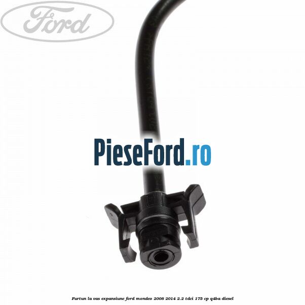 Furtun la vas expansiune Ford Mondeo 2008-2014 2.2 TDCi 175 cp Q4BA diesel