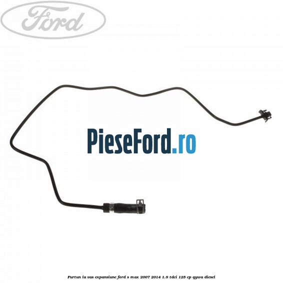 Furtun la vas expansiune Ford S-Max 2007-2014 1.8 TDCi 125 cp QYWA diesel