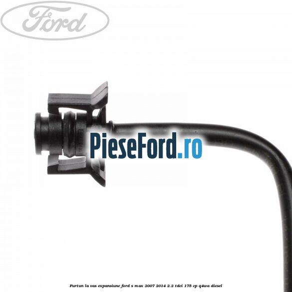 Furtun la vas expansiune Ford S-Max 2007-2014 2.2 TDCi 175 cp Q4WA diesel