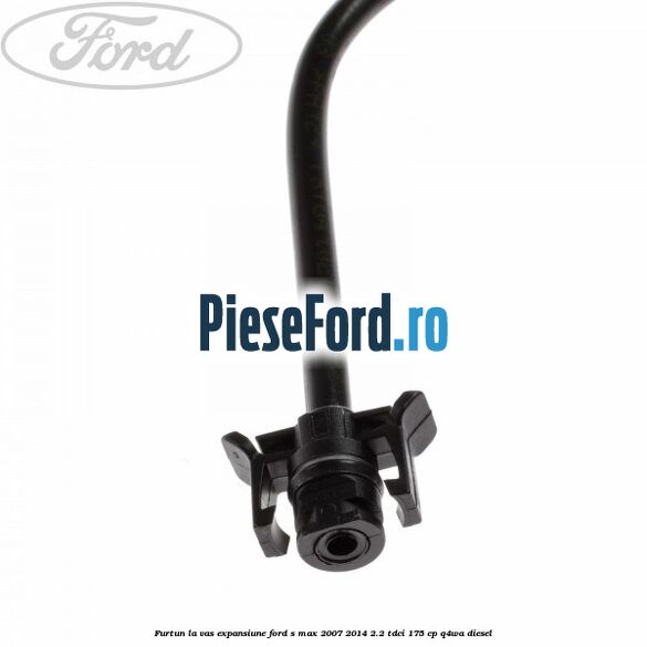 Furtun la vas expansiune Ford S-Max 2007-2014 2.2 TDCi 175 cp Q4WA diesel