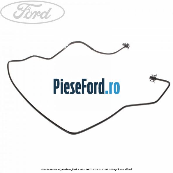 Furtun la vas expansiune Ford S-Max 2007-2014 2.2 TDCi 200 cp KNWA diesel
