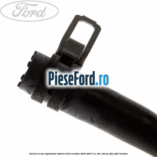 Furtun la vas expansiune, inferior Ford Mondeo 2000-2007 2.0 16V 146 cp CJBA, CJBB benzina