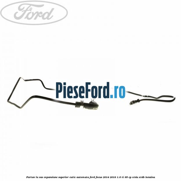 Furtun la vas expansiune, superior cutie automata Ford Focus 2014-2018 1.6 Ti 85 cp XTDA, XTDB benzina