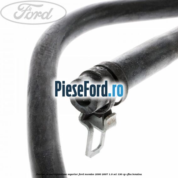 Furtun la vas expansiune, superior Ford Mondeo 2000-2007 1.8 SCi 130 cp CFBA benzina