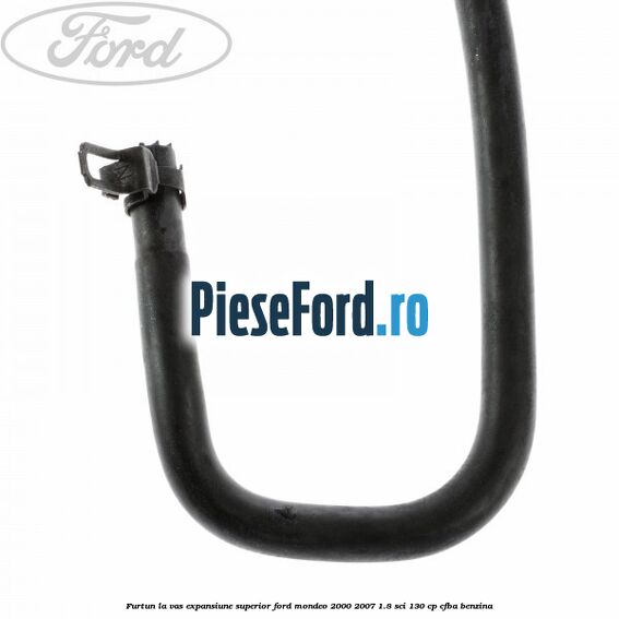 Furtun la vas expansiune, superior Ford Mondeo 2000-2007 1.8 SCi 130 cp CFBA benzina