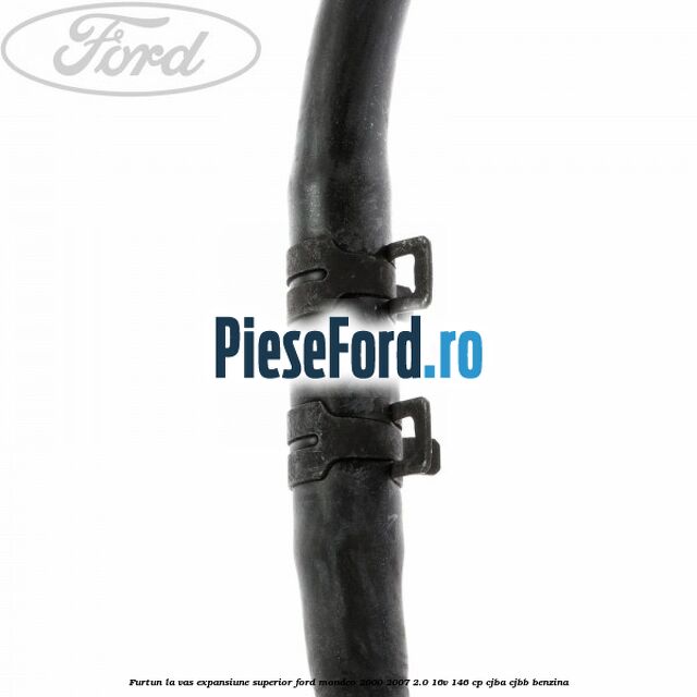 Furtun la vas expansiune, superior Ford Mondeo 2000-2007 2.0 16V 146 cp CJBA, CJBB benzina