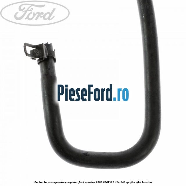 Furtun la vas expansiune, superior Ford Mondeo 2000-2007 2.0 16V 146 cp CJBA, CJBB benzina